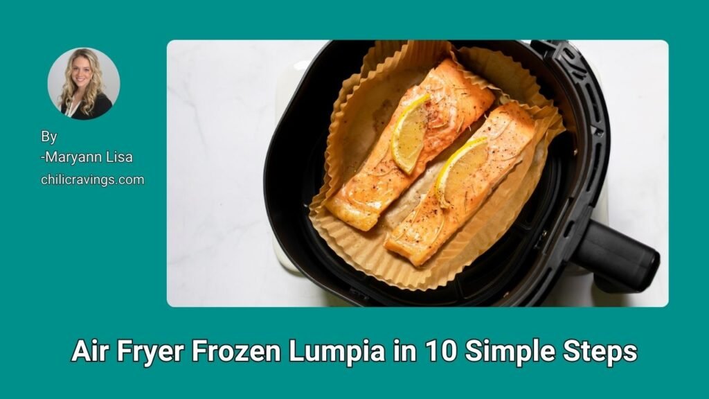 Air Fryer Frozen Lumpia in 10 Simple Steps