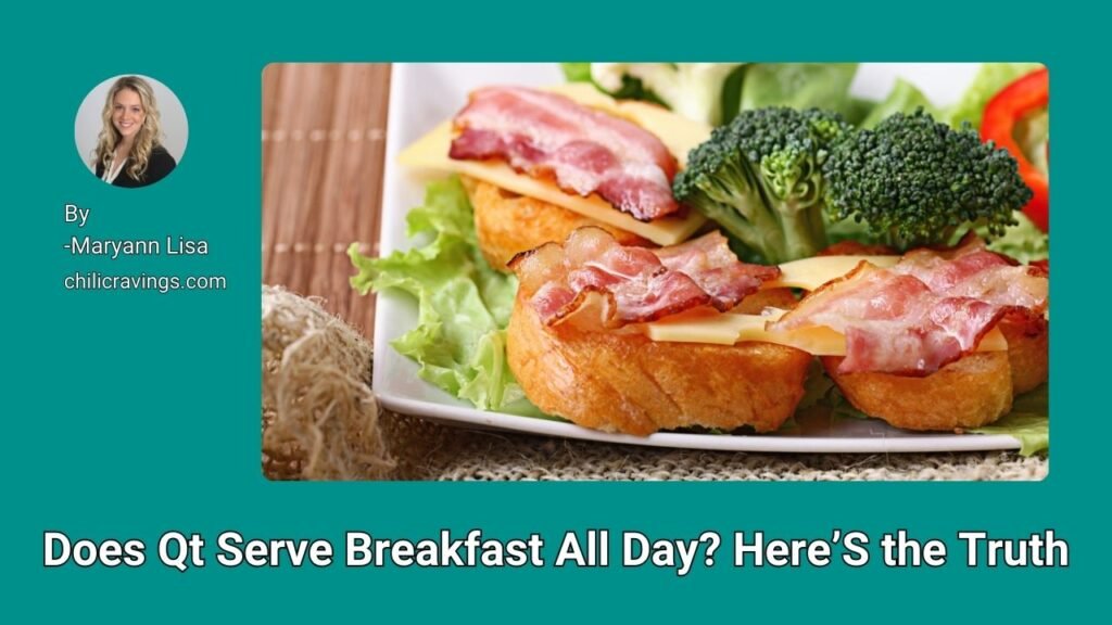 Does Qt Serve Breakfast All Day Here’S the Truth