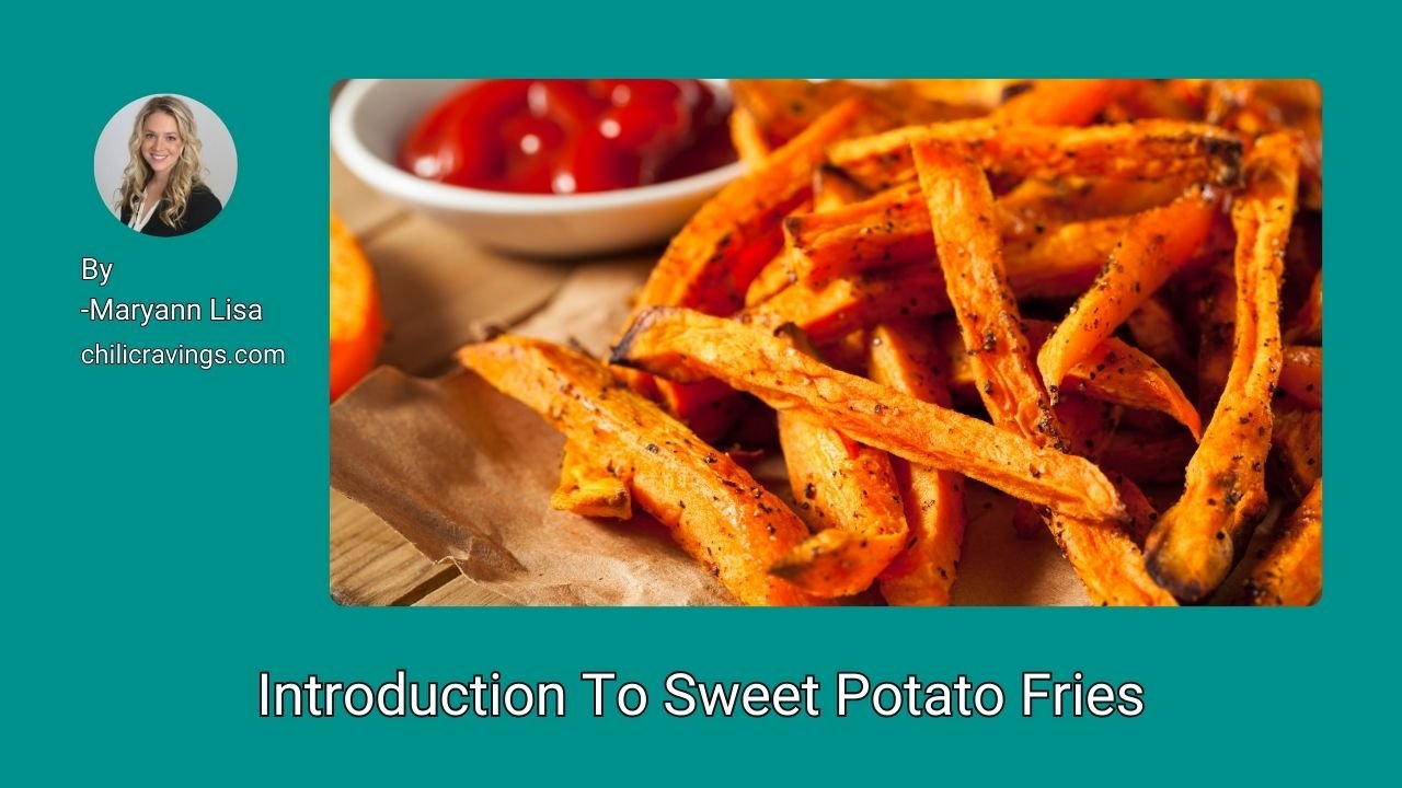 Introduction To Sweet Potato Fries