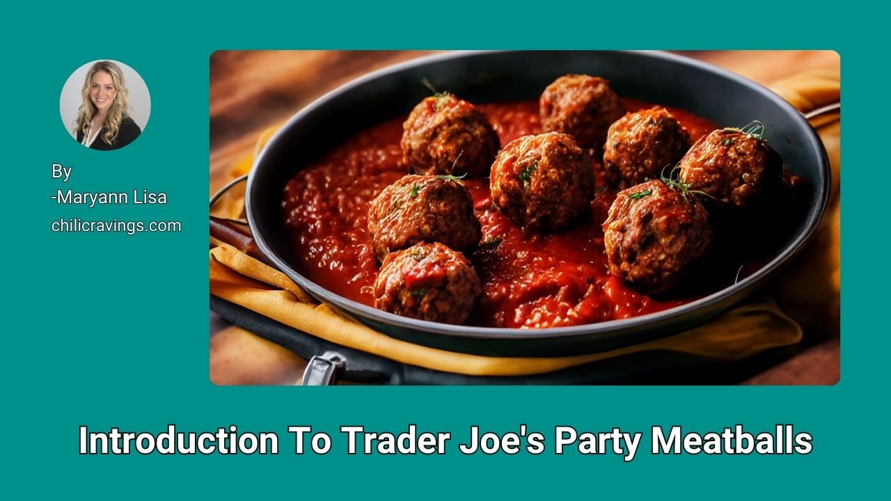 Introduction To Trader Joe's Party Meatballs
