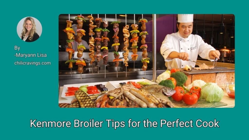 Kenmore Broiler Tips for the Perfect Cook