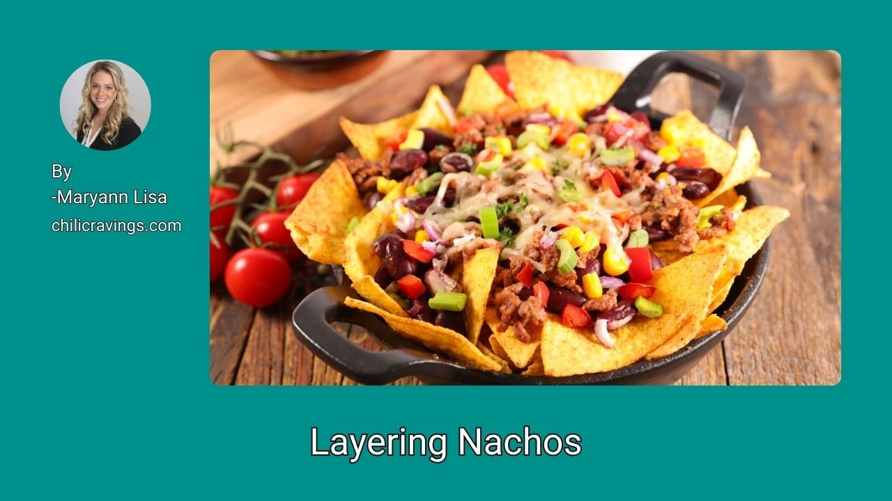 Layering Nachos
