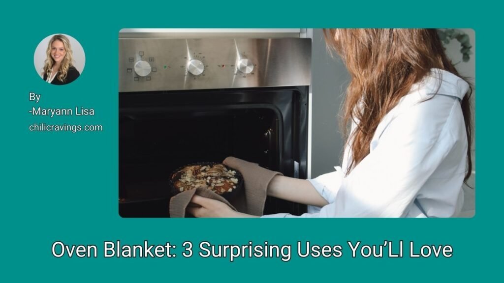 Oven Blanket 3 Surprising Uses You’Ll Love