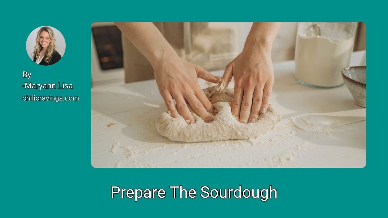 Prepare The Sourdough