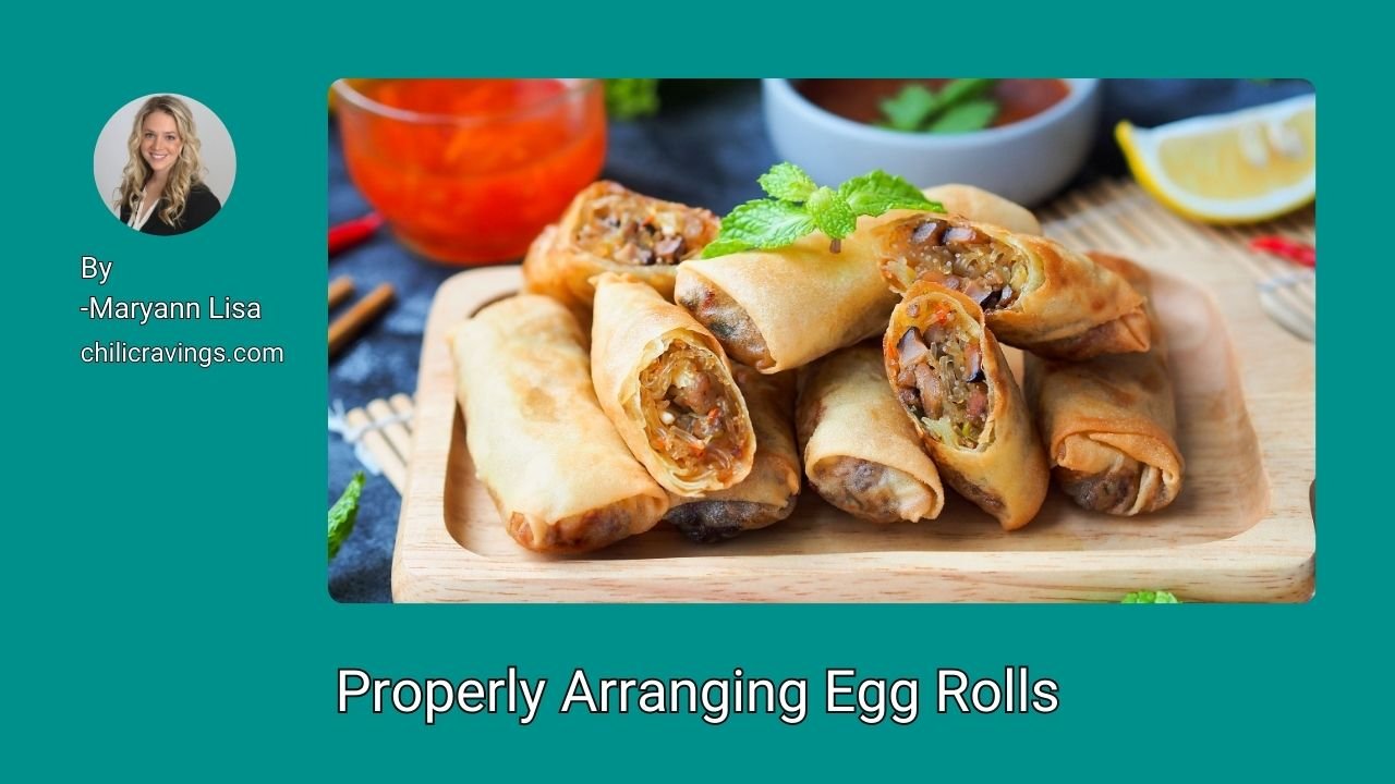 Properly Arranging Egg Rolls