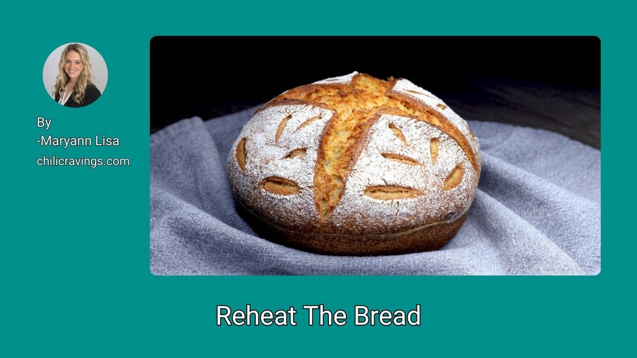 Reheat The Bread