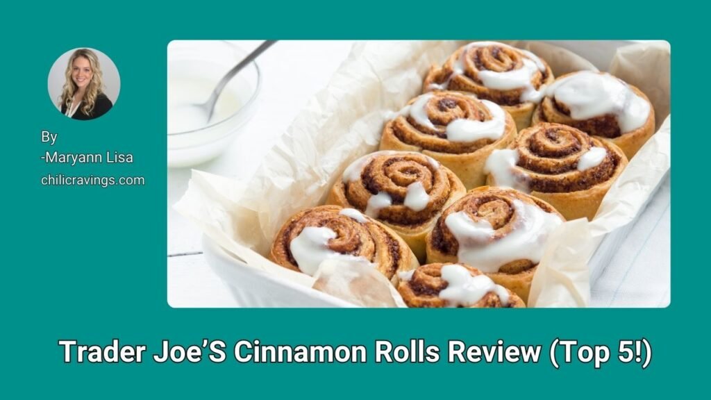 Trader Joe’S Cinnamon Rolls Review (Top 5!)
