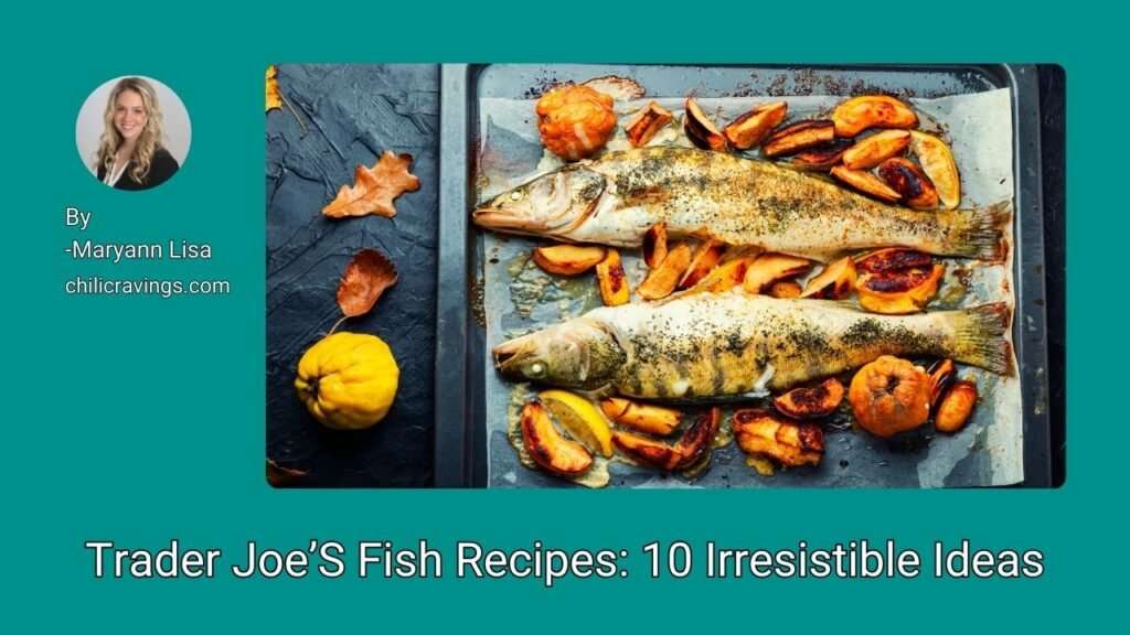 Trader Joe’S Fish Recipes 10 Irresistible Ideas