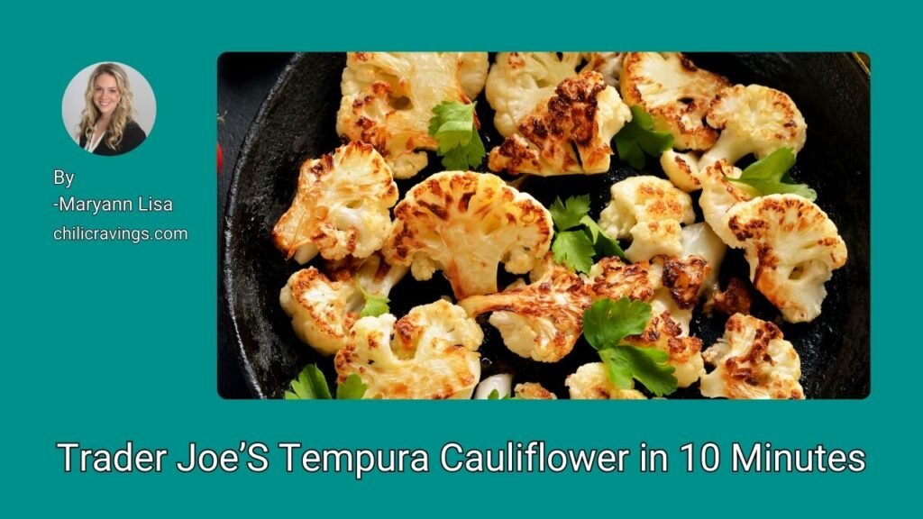 Trader Joe’S Tempura Cauliflower in 10 Minutes