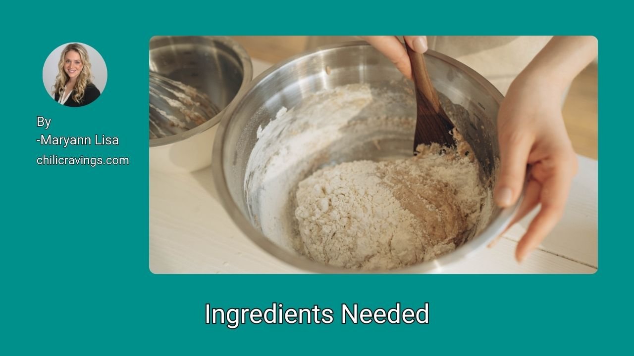 Ingredients Needed