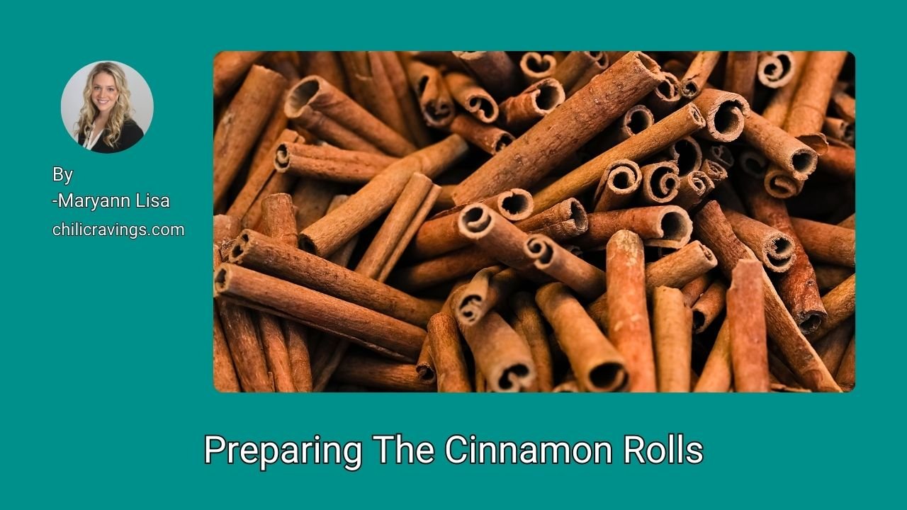 Preparing The Cinnamon Rolls