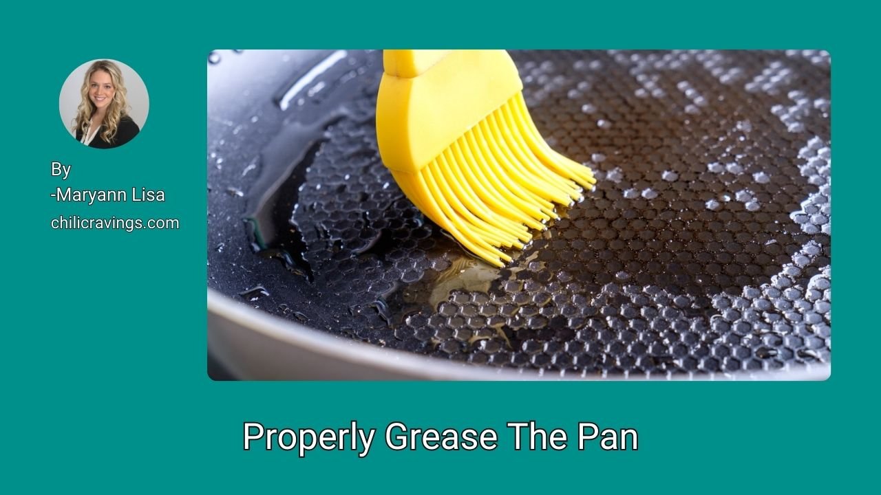 Properly Grease The Pan